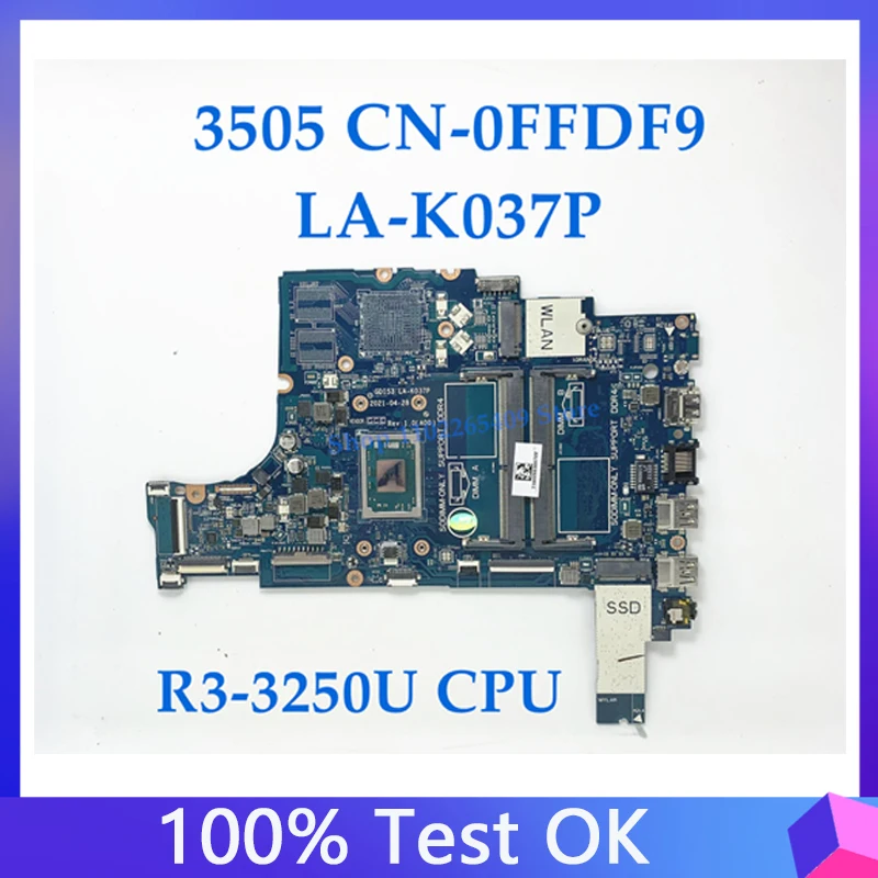 Высококачественная Материнская плата CN-0FFDF9 0FFDF9 FFDF9 Для ноутбука DELL 3505 Материнская плата GDI53 LA-K037P С процессором R3-3250U 100% Полностью протестирована